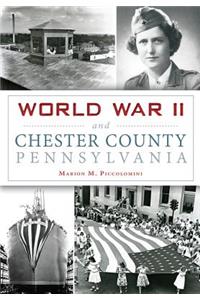 World War II and Chester County, Pennsylvania