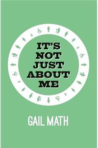It's Not Just About Me