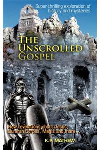 The Unscrolled Gospel
