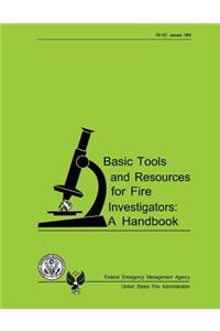 Basic Tools and Resources for Fire Investigators