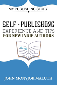 Self-Publishing Experience and Tips for new indie authors