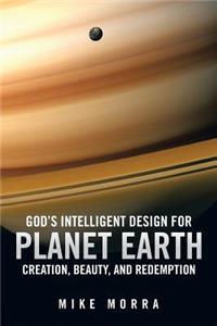 God's Intelligent Design for Planet Earth