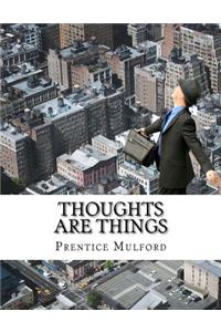 Thoughts are Things