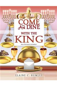 Come and Dine with the King