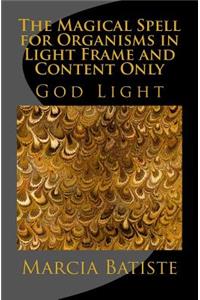 Magical Spell for Organisms in Light Frame and Content Only