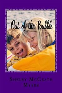 Out of the Bubble