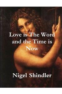 Love is The Word and the Time is Now