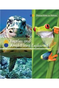 Reptiles and Amphibians Explained