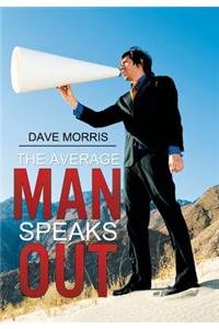 The Average Man Speaks Out