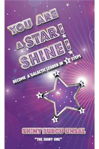 You Are a Star! Shine!