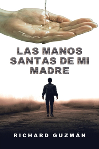 Manos Santas De Mi Madre