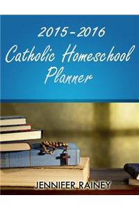 2015-2016 Catholic Homeschool Planner