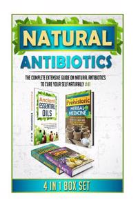 Natural Antibiotics: The Complete Extensive Guide on Natural Antibiotics to Cure Your Self Naturally #41