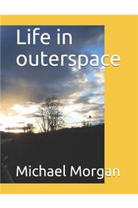 Life in Outerspace