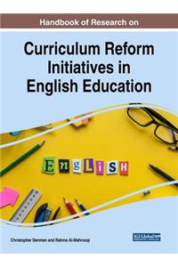 Handbook of Research on Curriculum Reform Initiatives in English Education
