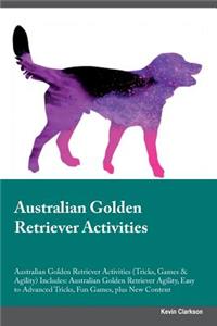 Australian Golden Retriever Activities Australian Golden Retriever Activities (Tricks, Games & Agility) Includes
