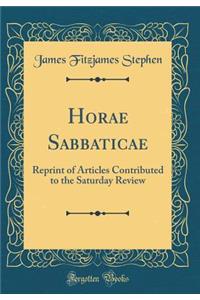 Horae Sabbaticae: Reprint of Articles Contributed to the Saturday Review (Classic Reprint)