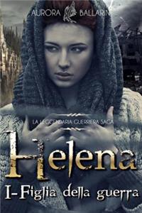 Helena: (Vol.1) - Figlia della guerra