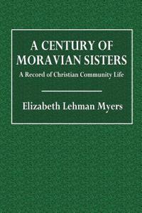 A Century of Moravian Sisters