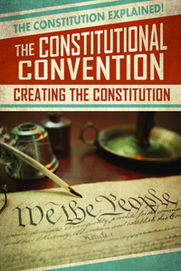 Constitutional Convention: Creating the Constitution