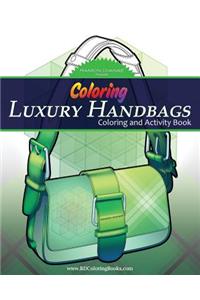 Coloring Luxury Handbags: Adult Coloring and Activity Book