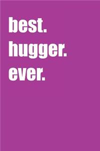 Best Hugger Ever