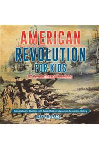 American Revolution for Kids US Revolutionary Timelines - Colonization to Abolition 4th Grade Children's American Revolution History