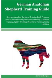 German Anatolian Shepherd Training Guide German Anatolian Shepherd Training Book Features