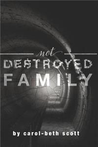 Not Destroyed Family