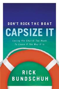 Don't Rock the Boat, Capsize It