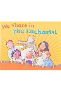We Share in the Eucharist