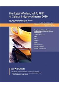 Plunkett's Wireless, Wi-Fi, Rfid & Cellular Industry Almanac 2010