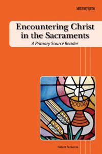 Encountering Christ in the Sacraments