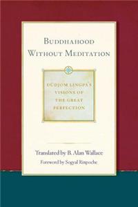 Buddhahood Without Meditation, 2