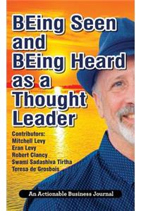 BEing Seen and BEing Heard as a Thought Leader
