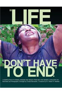 Life Don't Have To End