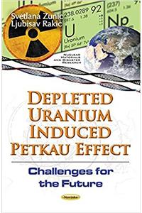 Depleted Uranium Induced Petkau Effect