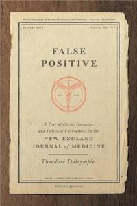 False Positive: A Year of Error, Omission, and Political Correctness in the New England Journal of Medicine