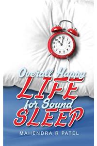 Overall Happy Life for Sound Sleep