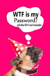 WTF is my Password noteBook and other Sh*t I can't remember