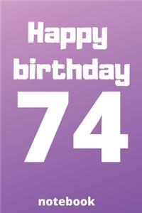 Happy birthday 74 notebook