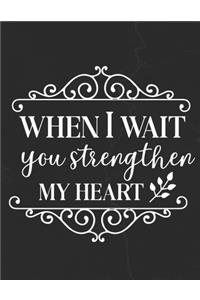 When I Wait You Strengthen My Heart