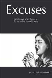 Excuse people give when they want to get out of going to work