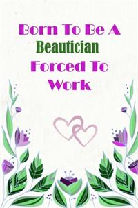 Born To Be A Beautician Forced To Work