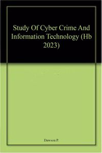 Study Of Cyber Crime And Information Technology (Hb 2023)