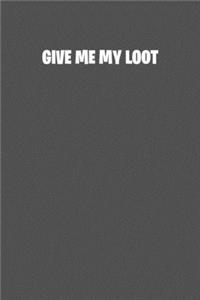 Give me the loot