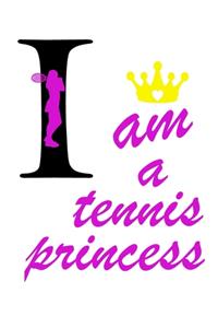 I Am Tennis Princess