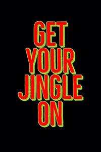 Get Your Jingle ON