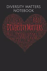 Diversity Matters Notebook - This Journal has 100+ College-Ruled Pages - 6 inches by 9 inches