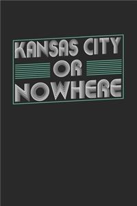 Kansas City or nowhere